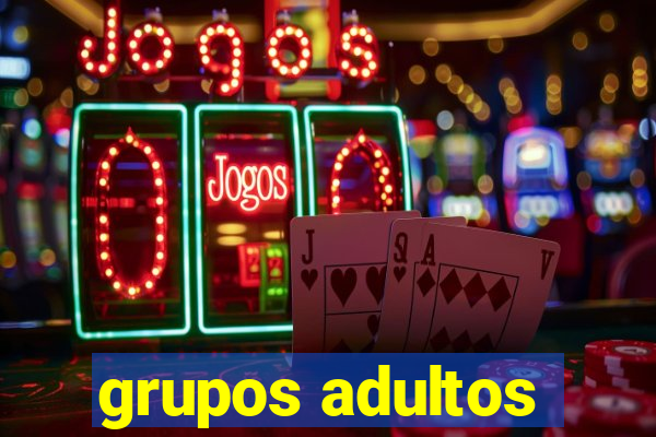 grupos adultos